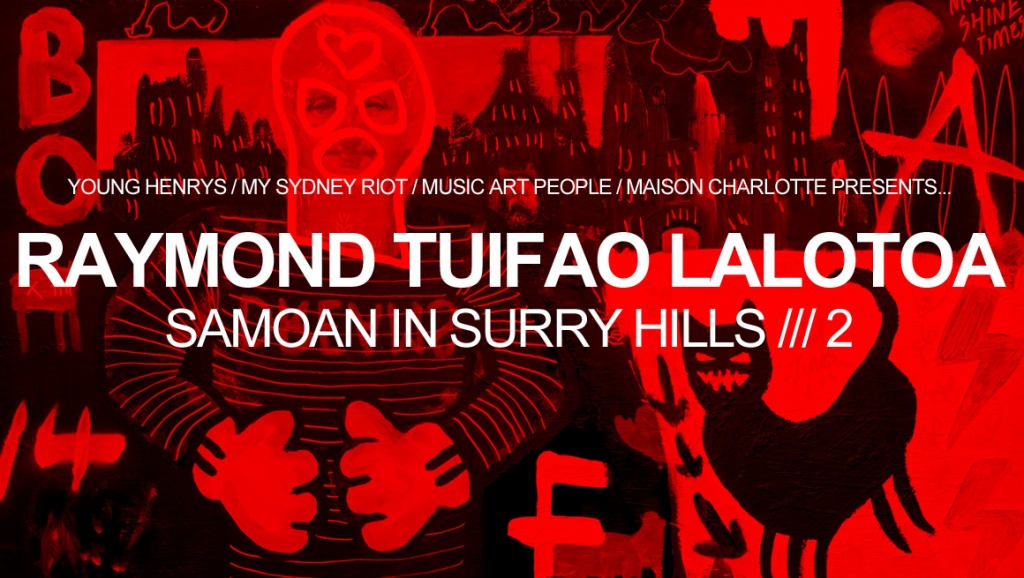 RIOT OF THE DAY /// RAYMOND TUIFAO LALOTOA – SAMOAN IN SURRY HILLS /// 2